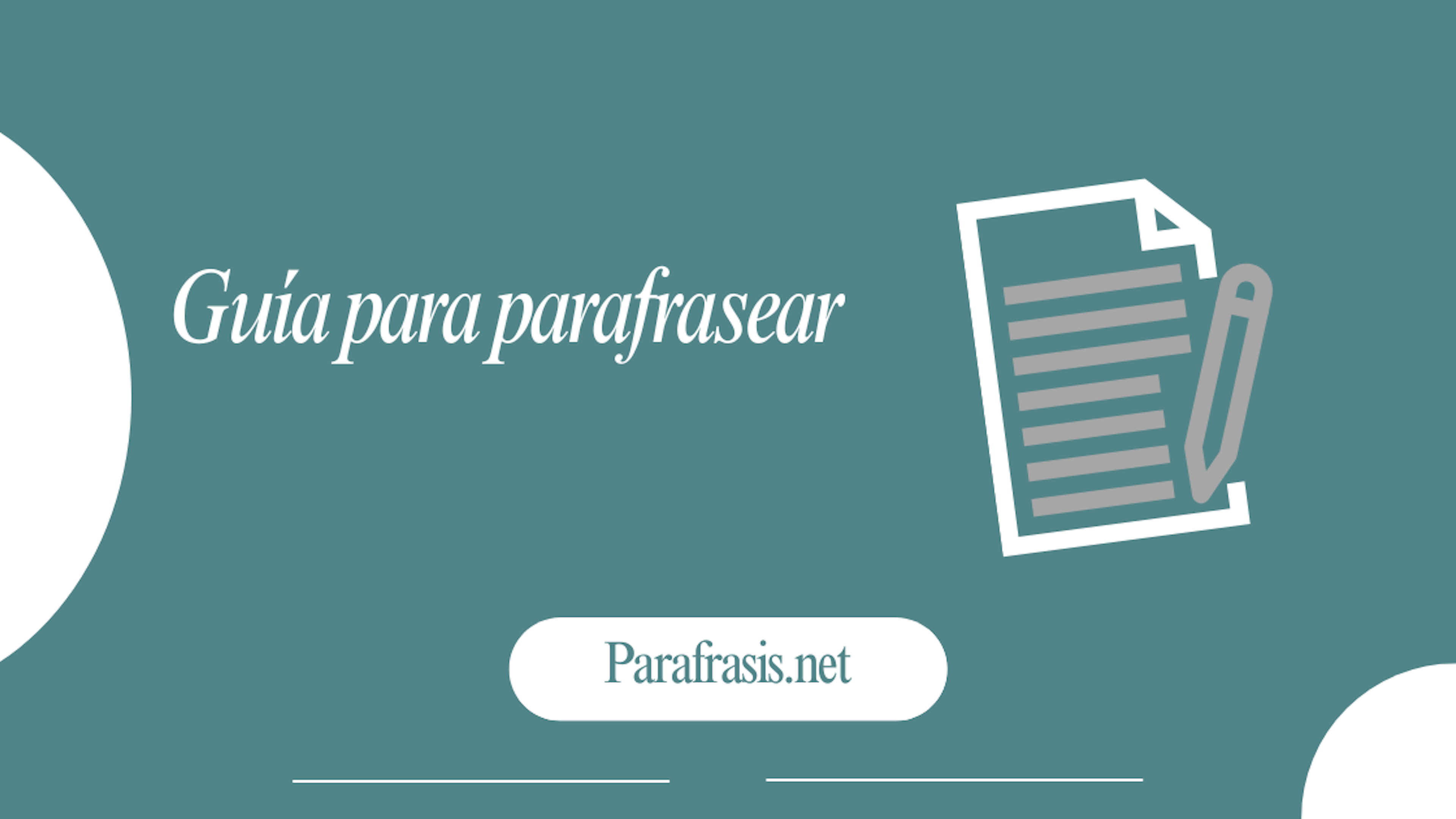 Guía de paráfrasis: manual y en línea para una escritura clara y original